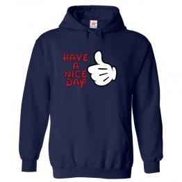Have A Nice Day Thumbs Up Unisex Kids and Adults Pullover Hoodie								 									 									